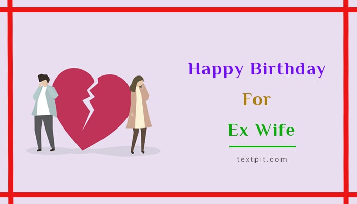 Happy Birthday for Ex Wife
